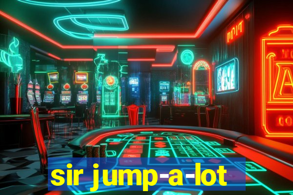 sir jump-a-lot