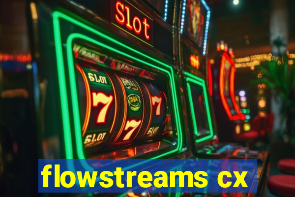 flowstreams cx