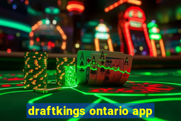 draftkings ontario app