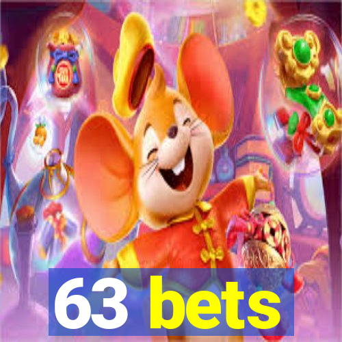 63 bets