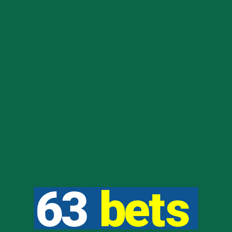 63 bets