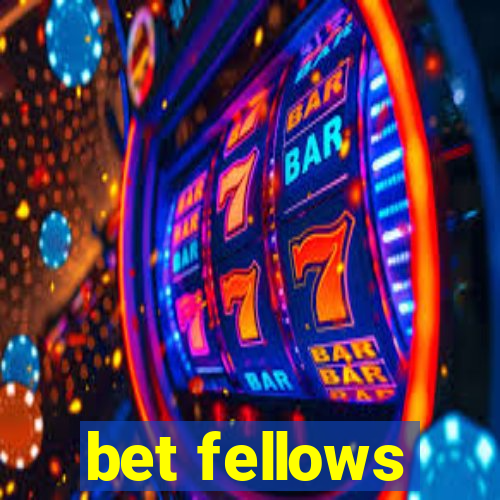 bet fellows