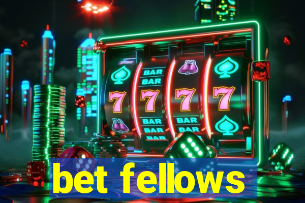 bet fellows