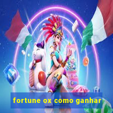 fortune ox como ganhar