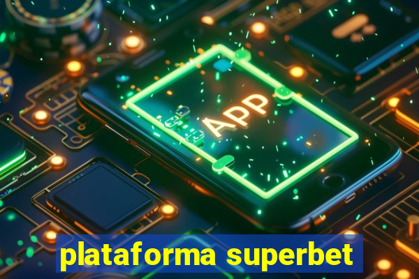 plataforma superbet