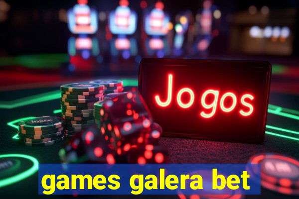 games galera bet