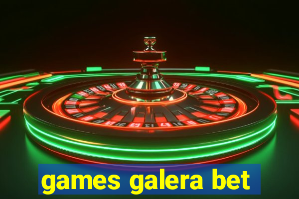 games galera bet