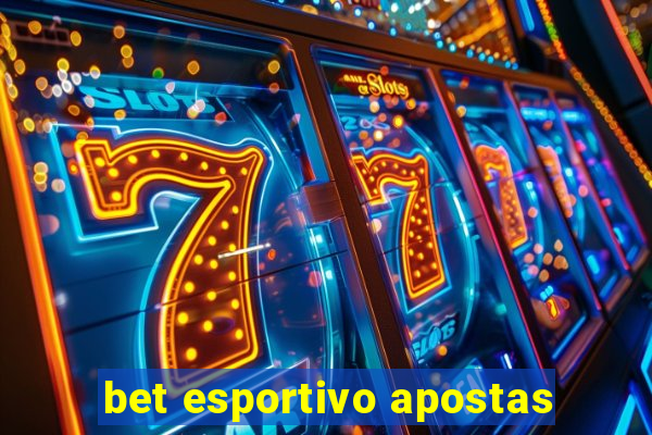 bet esportivo apostas