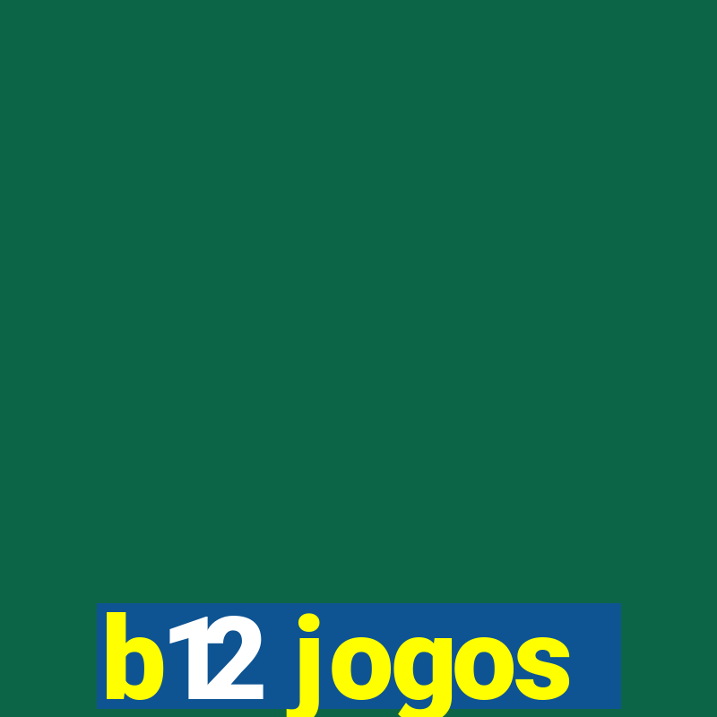 b12 jogos