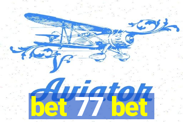 bet 77 bet