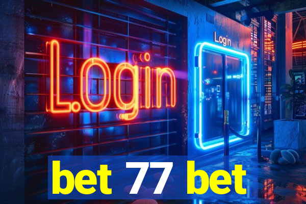 bet 77 bet