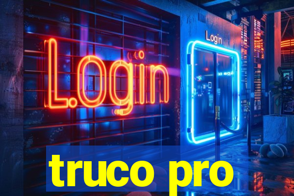 truco pro