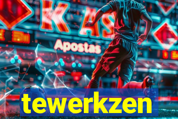 tewerkzen