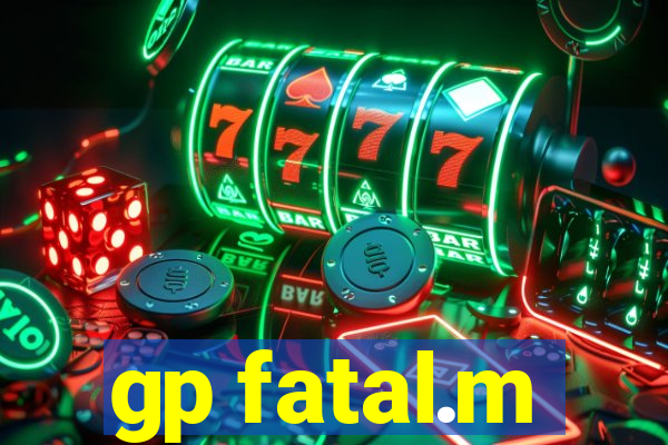 gp fatal.m