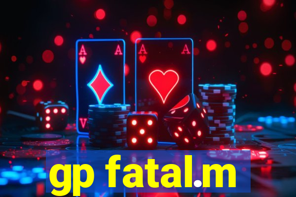 gp fatal.m