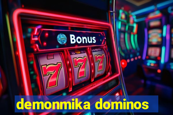 demonmika dominos