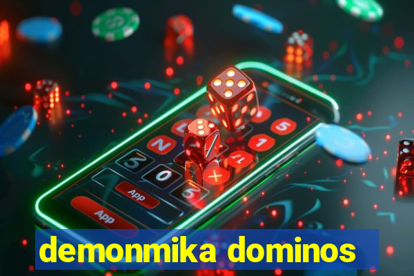 demonmika dominos