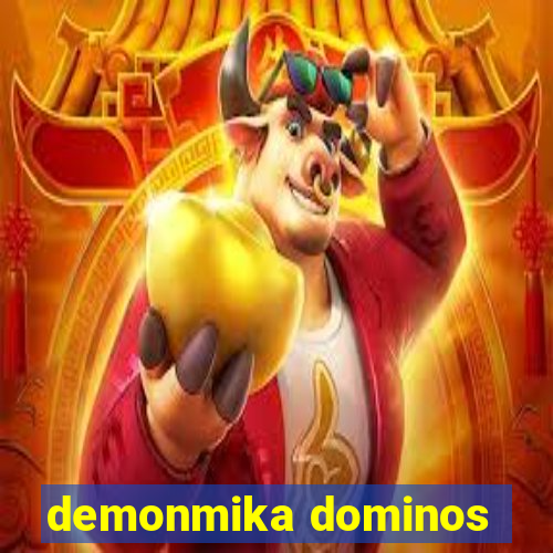 demonmika dominos