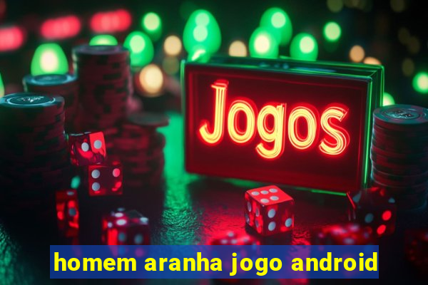 homem aranha jogo android