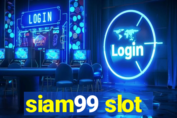 siam99 slot