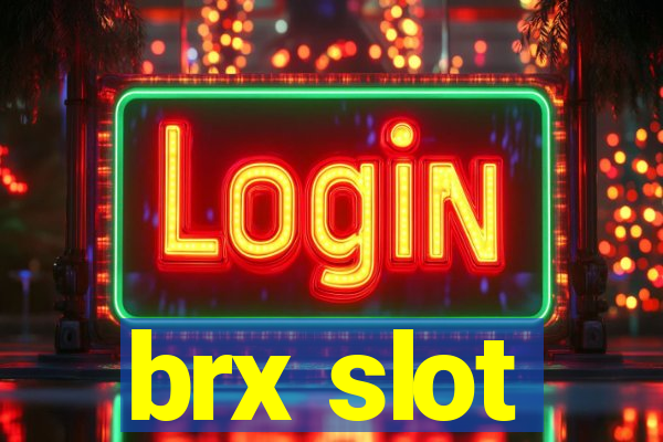 brx slot