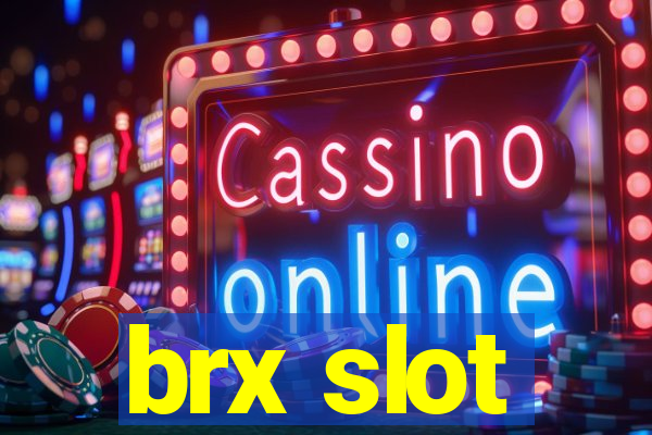 brx slot