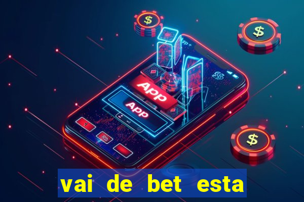 vai de bet esta sendo investigada