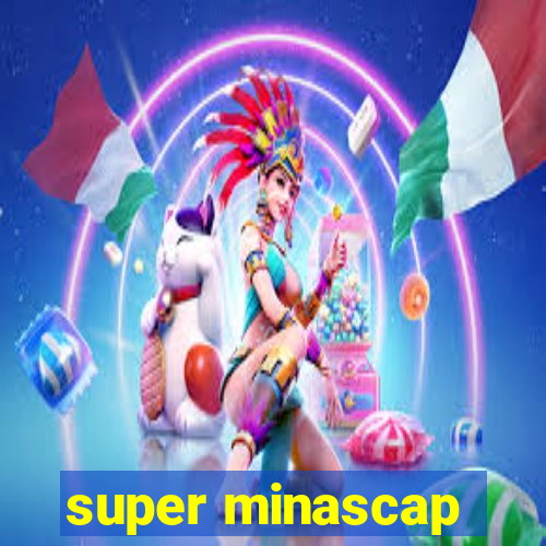 super minascap