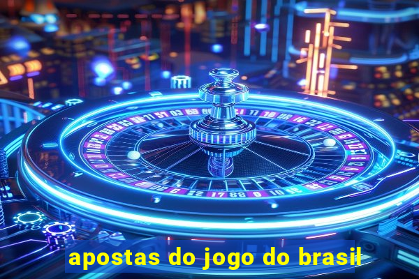 apostas do jogo do brasil