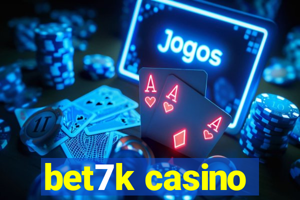 bet7k casino