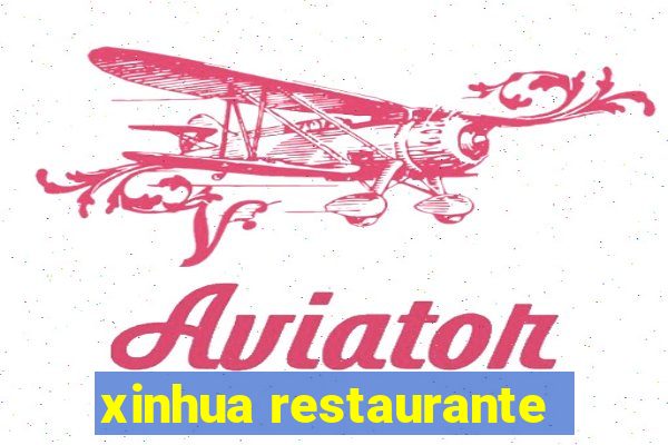 xinhua restaurante