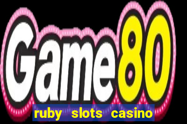 ruby slots casino $200 no deposit bonus codes