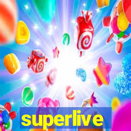 superlive