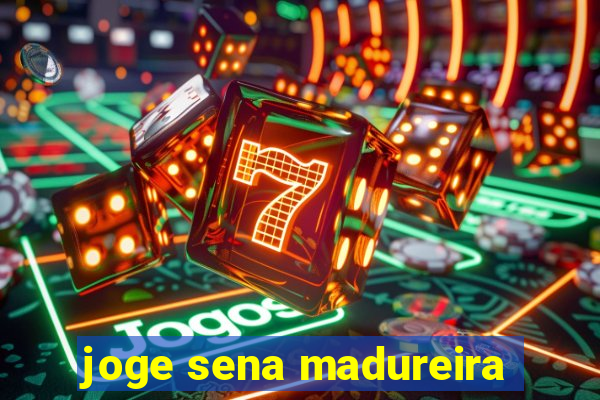 joge sena madureira