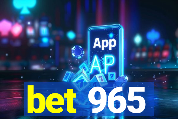 bet 965