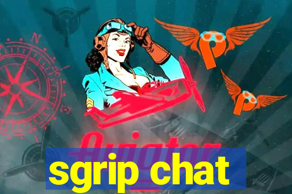 sgrip chat