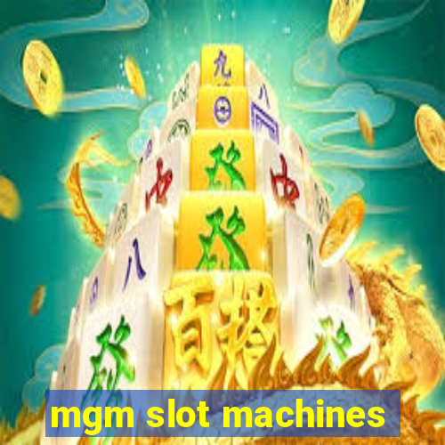 mgm slot machines