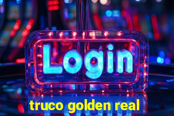 truco golden real