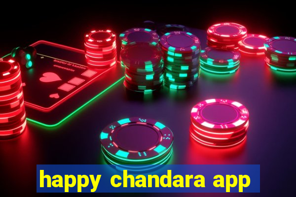 happy chandara app