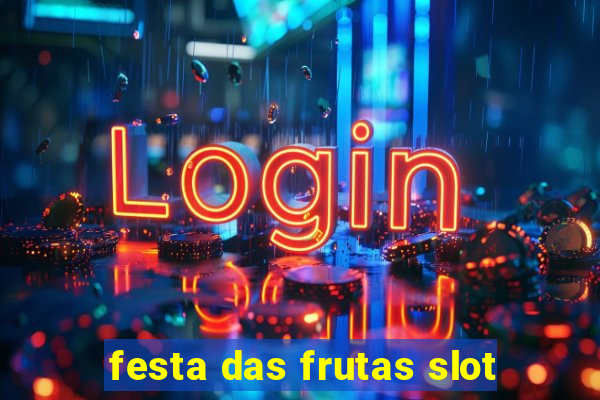 festa das frutas slot