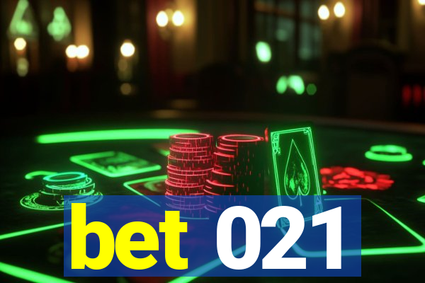 bet 021