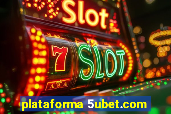 plataforma 5ubet.com