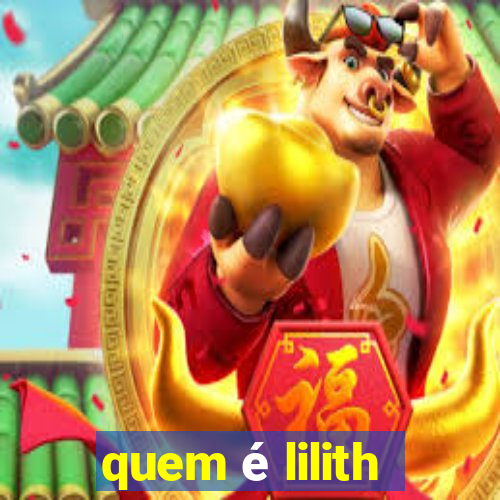 quem é lilith