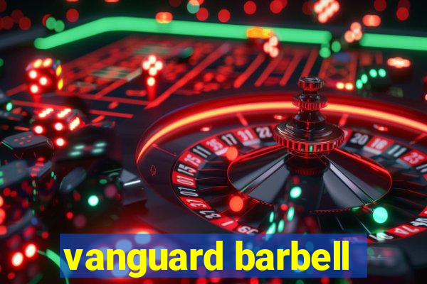 vanguard barbell