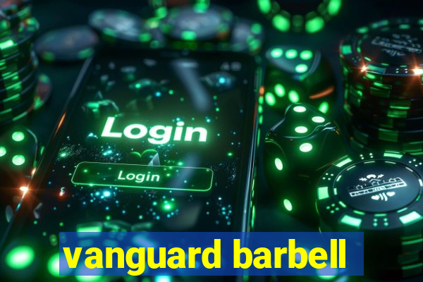 vanguard barbell