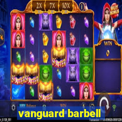 vanguard barbell