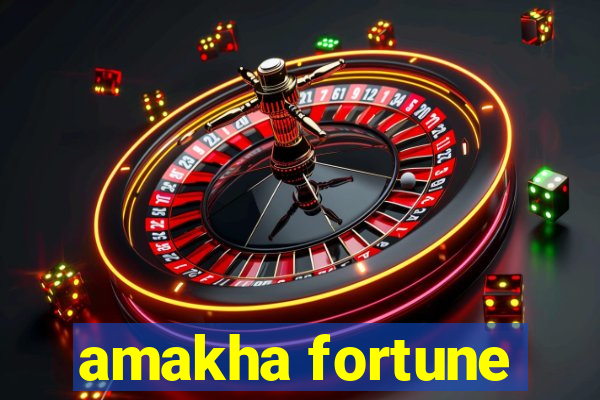 amakha fortune