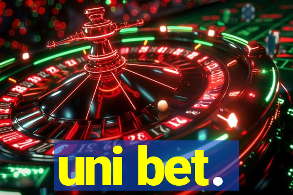 uni bet.