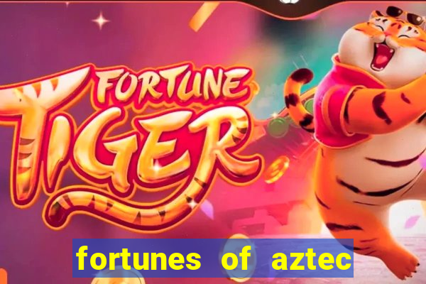 fortunes of aztec slot demo