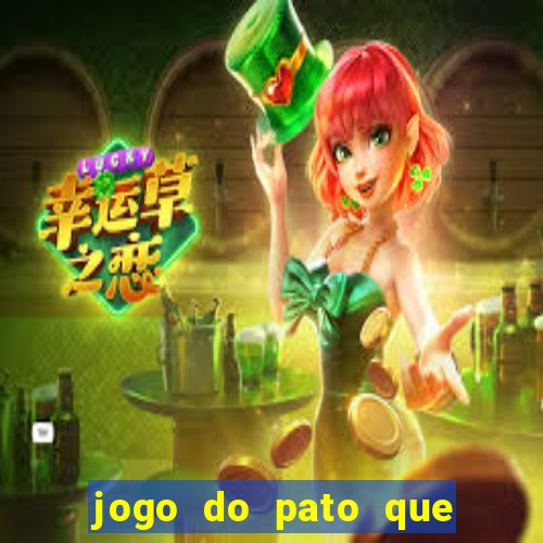 jogo do pato que ganha dinheiro